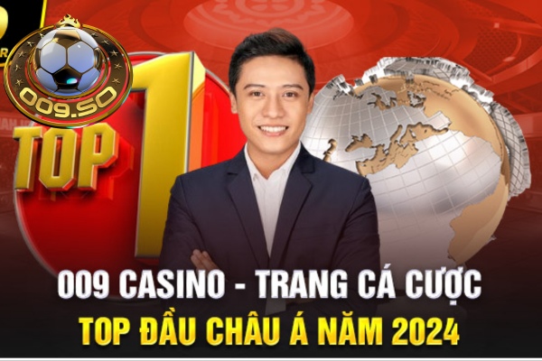 009 Casino nhà cái uy tín, chất lượng hàng đầu Châu Á