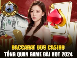 Hướng dẫn cách chơi game bài Baccarat 009 thắng lớn